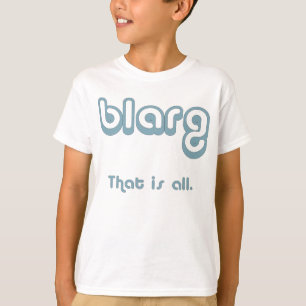 blarg. t-shirt