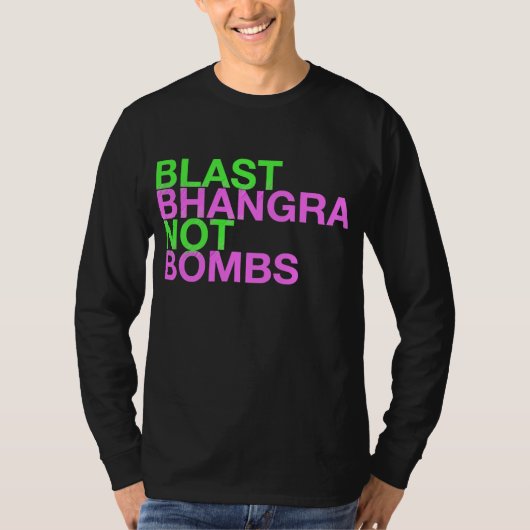 Blast Bhangra not Bombs T-shirt (Voorkant)
