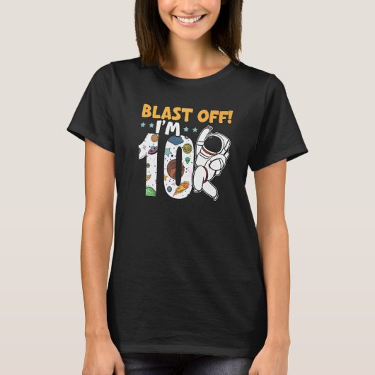 Blast Off I'm 10 Happy 10th Birthday Outerspace T-shirt (Voorkant)