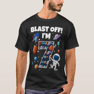Blast Off I'm 7 Space Birthday Party Celebration 7 T-shirt