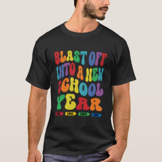 Blast Off Into A New School Year Back To School T-shirt