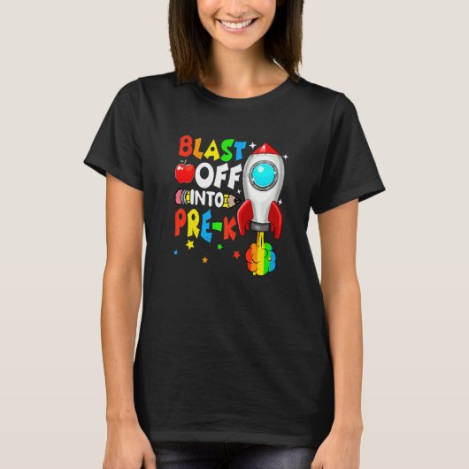 Blast Off Into Pre K Terug naar school Eerste dag T-shirt (Voorkant)