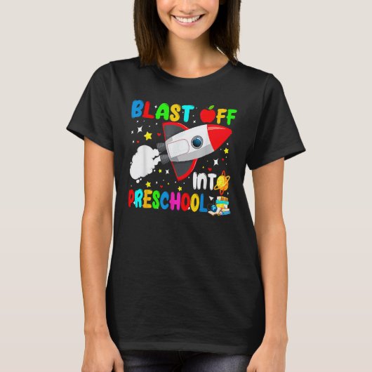 Blast Off Into Preschool Rocket Outer Space Back T T-shirt (Voorkant)