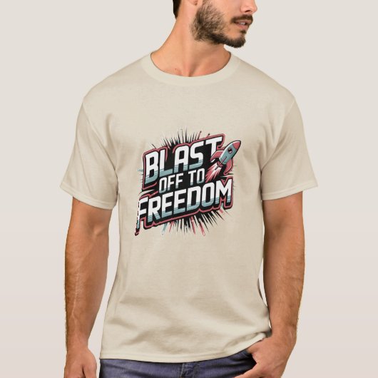 Blast Off voor vrijheid T-shirt (Voorkant)