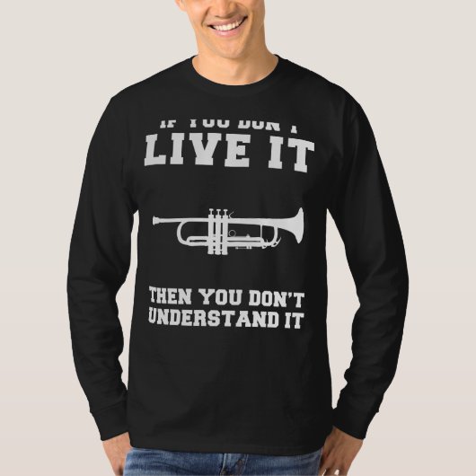 Blast the Laughs: Als je niet leeft trompet, je do T-shirt (Voorkant)