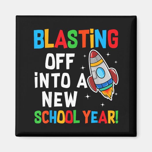 Blasting Off Into A New School Year First Day Teac Magneet (Voorkant)