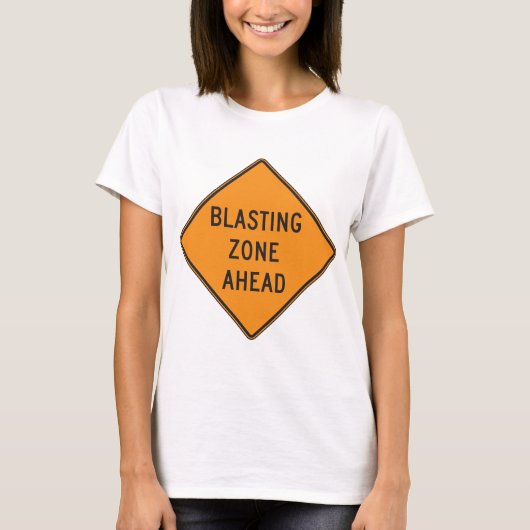 Blasting Zone Ahead Road Sign T-shirt (Voorkant)