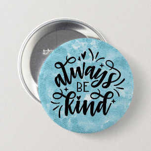 Blauw Aquarel/Wees Altijd Vriendelijk Ronde Button 7,6 Cm