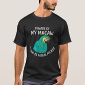 Blauw en Goud Macaw T Shirt Pas op voor mijn Macaw (Voorkant)