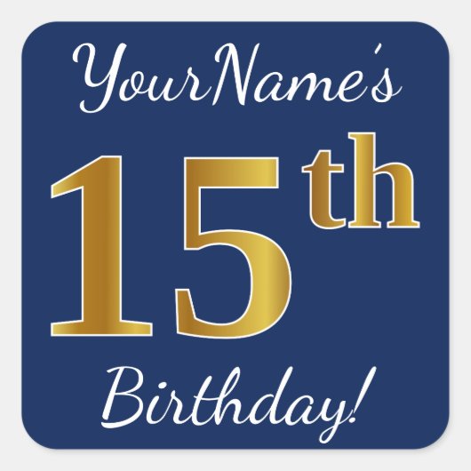 Blauw, Faux Gold 15th Birthday + Eigen naam Vierkante Sticker (Voorkant)