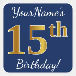 Blauw, Faux Gold 15th Birthday + Eigen naam Vierkante Sticker