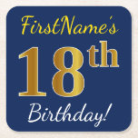 Blauw, Faux Gold 18e verjaardag   aangepaste naam Kartonnen Onderzetters<br><div class="desc">Dit eenvoudige ontwerp van papieren onderzetters heeft een boodschap als "FirstName’s 18th Birthday!", met de "18th" met een faux/imitatie goudachtige kleur uiterlijk, op een blauw gekleurde achtergrond. De naam kan gepersonaliseerd worden. Gepersonaliseerde papieren onderzetters zoals deze kunnen misschien gebruikt worden op een verjaardagsfeestje voor iemand die zijn achttiende verjaardag viert....</div>