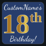 Blauw, Faux Gold 18e verjaardag   aangepaste naam Vierkante Sticker<br><div class="desc">Sticker Dit eenvoudige verjaardagsverjaardagsverjaardagsontwerp bevat een boodschap zoals "CustomName’s 18th Birthday!", met de "18th" met een faux/imitation gouden-geïnspireerde kleurverschijning, op een blauw gekleurde achtergrond. De naam kan worden aangepast. Stickers als deze kunnen misschien een geschenk zijn voor iemand die zijn achttiende verjaardag viert, of ze kunnen misschien gebruikt worden als...</div>