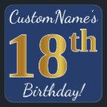 Blauw, Faux Gold 18e verjaardag   aangepaste naam Vierkante Sticker<br><div class="desc">Sticker Dit eenvoudige verjaardagsverjaardagsverjaardagsontwerp bevat een boodschap zoals "CustomName’s 18th Birthday!", met de "18th" met een faux/imitation gouden-geïnspireerde kleurverschijning, op een blauw gekleurde achtergrond. De naam kan worden aangepast. Stickers als deze kunnen misschien een geschenk zijn voor iemand die zijn achttiende verjaardag viert, of ze kunnen misschien gebruikt worden als...</div>