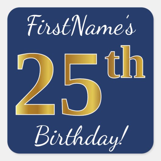 Blauw, Faux Gold 25th Birthday + Eigen naam Vierkante Sticker (Voorkant)