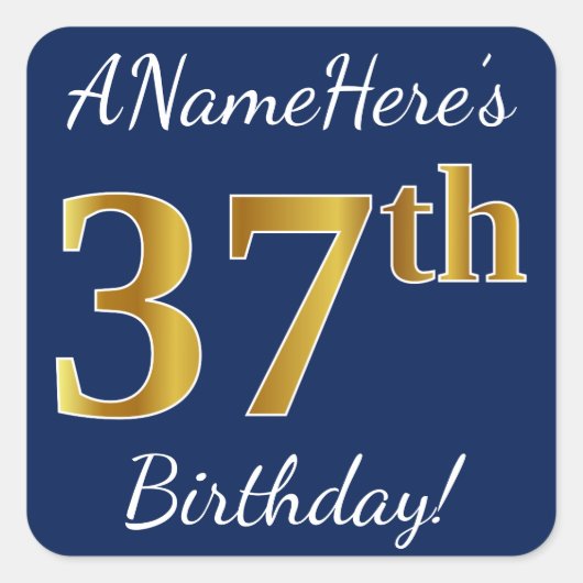 Blauw, Faux Gold 37th Birthday + Eigen naam Vierkante Sticker (Voorkant)