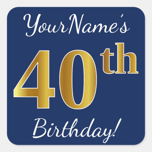 Blauw, Faux Gold 40th Birthday + Aangepaste naam Vierkante Sticker (Voorkant)