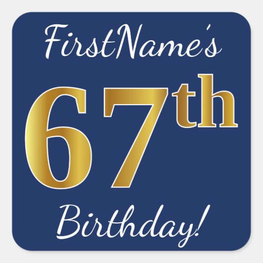 Blauw, Faux Gold 67th Birthday + Eigen naam Vierkante Sticker (Voorkant)