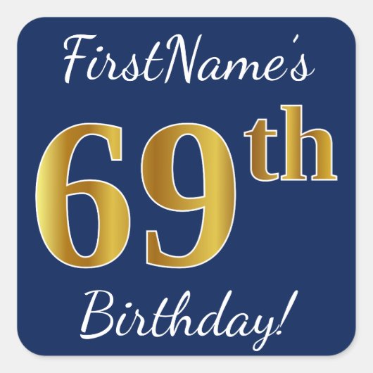 Blauw, Faux Gold 69th Birthday + Eigen naam Vierkante Sticker (Voorkant)