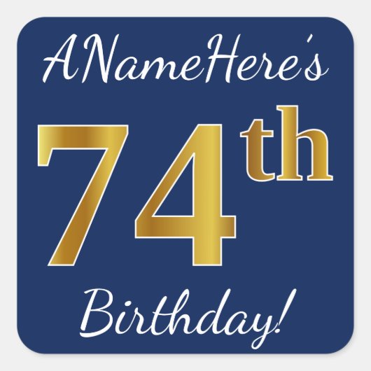 Blauw, Faux Gold 74th Birthday + Aangepaste naam Vierkante Sticker (Voorkant)