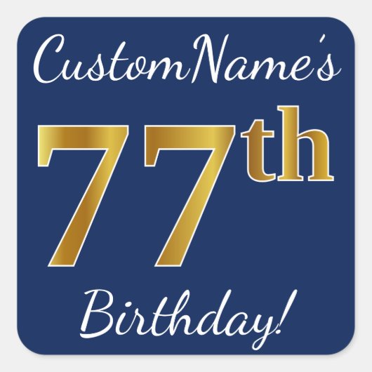 Blauw, Faux Gold 77th Birthday + Eigen naam Vierkante Sticker (Voorkant)