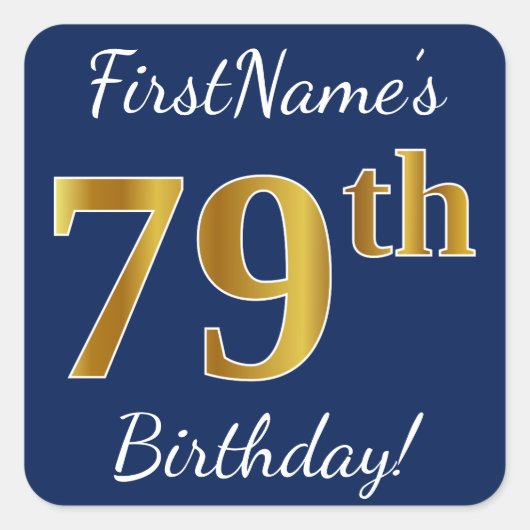 Blauw, Faux Gold 79th Birthday + Aangepaste naam Vierkante Sticker (Voorkant)