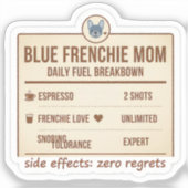 Blauw Frenchie Moeder Dagelijkse Brandstof Breakdo Sticker (Voorkant)