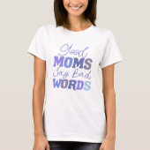 Blauw Goede Moeders Zeggen Slechte Woorden Grappig T-shirt (Voorkant)