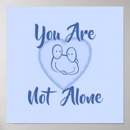 Blauw hart afdrukken "Je bent niet alleen" Poster