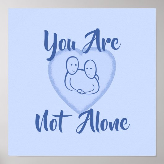 Blauw hart afdrukken "Je bent niet alleen" Poster (Voorkant)