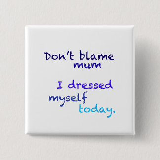 Blauw ik heb mezelf vandaag gekleed Button