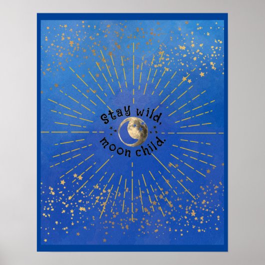 Blauw Modern Stay Wild Moon Child Sterren Galaxy Poster (Voorkant)
