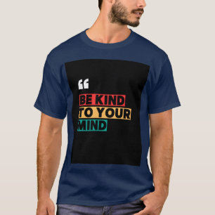 Blauw T-shirt met "Be Kind to your Mind"-typografi
