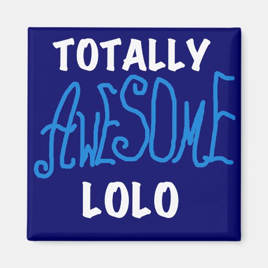 Blauw Volledig Geweldige Lolo T-shirts en geschenk Magneet (Voorkant)
