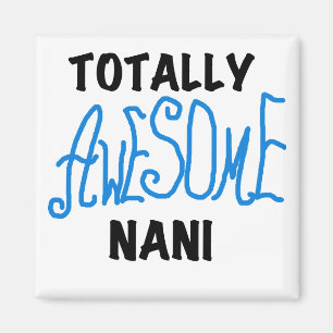 Blauw Volledig Geweldige Nani T-shirts en geschenk Magneet