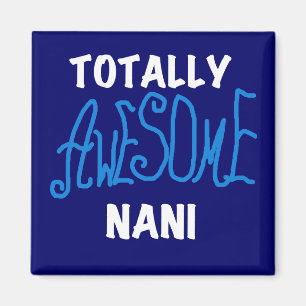 Blauw Volledig Geweldige Nani T-shirts en geschenk Magneet