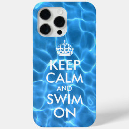 Blauw Zwembadwater Keep Calm and Swim On iPhone 15 Pro Max Hoesje
