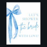 Blauwe boog Laten we de bruid douchen met liefdest Poster<br><div class="desc">Vier de bruid-to-be met onze "Blue Bow Let's Shower The Bride With Love" teken. Met een stijlvol blauw boogontwerp voegt dit teken een vleugje elegantie toe aan elk vrijgezellenfeest. De hartverwarmende boodschap moedigt gasten aan om hun liefde en beste wensen voor de bruid te uiten. Gedrukt op hoogwaardig papier met...</div>