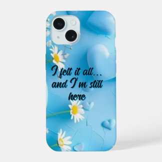 Blauwe Daisy Bloemige "Ik Heb Het Allemaal Gevoeld iPhone 15 Case