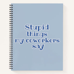 Blauwe domme dingen die mijn collega's zeggen grap notitieboek