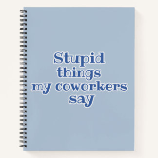Blauwe domme dingen die mijn collega's zeggen grap notitieboek
