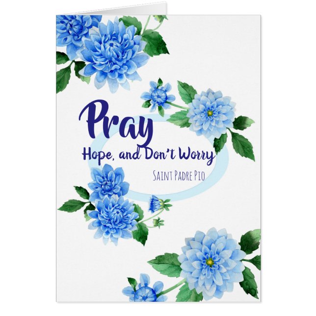 Blauwe Floral | Pray Hope Don't Worry Padre Pio (Voorkant)