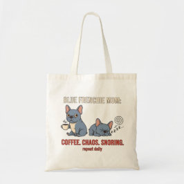Blauwe Frenchie Moeder Koffie Chaos Snurkgestalte Tote Bag