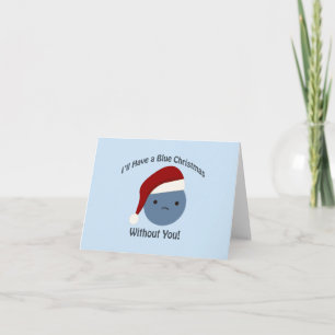 Blauwe Kerstmis zonder jou! Feestdagen Kaart