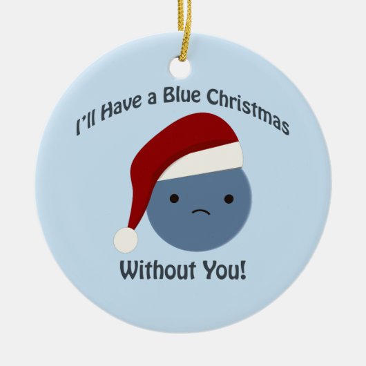 Blauwe Kerstmis zonder jou! Keramisch Ornament (Voorkant)