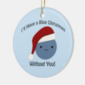 Blauwe Kerstmis zonder jou! Keramisch Ornament (Links)