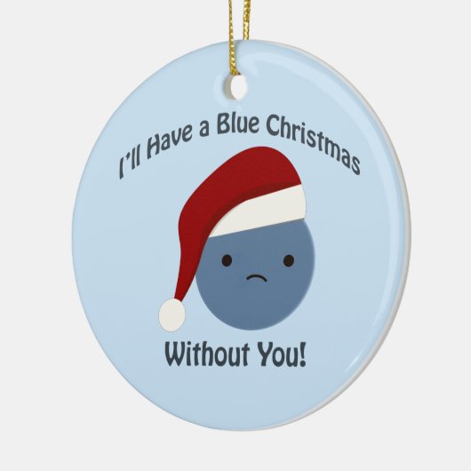 Blauwe Kerstmis zonder jou! Keramisch Ornament (Links)