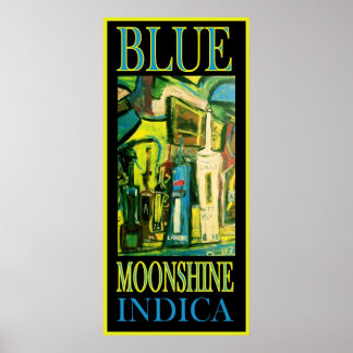BLAUWE MOONSHINE INDICA POSTER