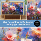 Blauwe Rozen groeien in mijn tuin decoupage Tissuepapier