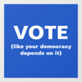 Blauwe stem zoals uw democratie er afhankelijk van raamsticker (Vel)